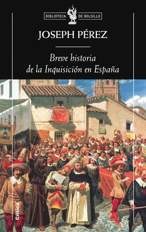 BREVE HISTORIA DE LA INQUISICIÓN EN ESPAÑA