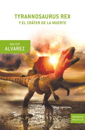 TYRANNOSAURUS REX Y EL CRÁTER DE LA MUERTE