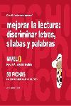 MEJORAR LA LECTURA, DISCRIMINAR LETRAS, SÍLABAS Y PALABRAS, NIVEL 1, 8 A 10 AÑOS