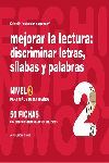 MEJORAR LA LECTURA, DISCRIMINAR LETRAS, SÍLABAS Y PALABRAS, NIVEL 2, 8 A 10 AÑOS