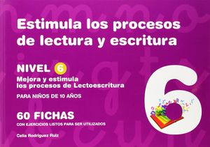 ESTIMULA LOS PROCESOS DE LECTURA Y ESCRITURA. NIVEL 6