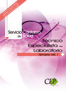 TÉCNICO ESPECIALISTA DE LABORATORIO. SERVICIO CÁNTABRO DE SALUD. TEMARIO VOL. I.