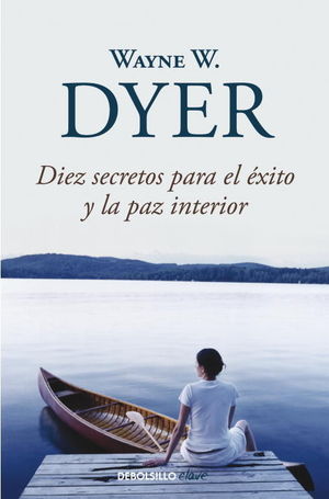 DIEZ SECRETOS PARA EL ÉXITO Y LA PAZ INTERIOR