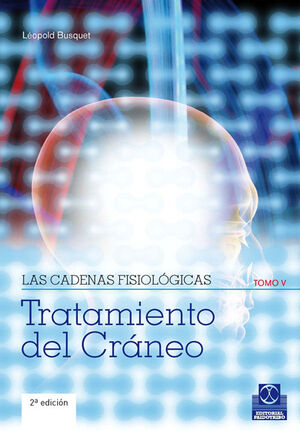 CADENAS FISIOLÓGICAS, LAS (TOMO V). TRATAMIENTO DEL CRÁNEO