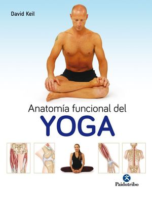 ANATOMIA FUNCIONAL DEL YOGA (ANATOMIA)