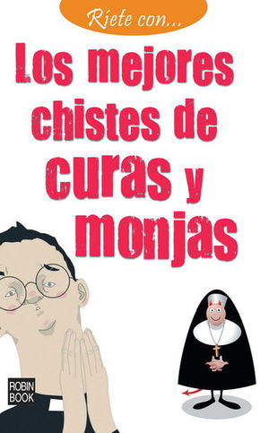 RÍETE CON... LOS MEJORES CHISTES DE CURAS Y MONJAS