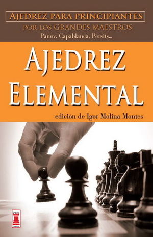 Ajedrez Para Principiantes: El Manual más Completo para Aprender las  Mejores Estrategias de Ajedrez y los Principios de Apertura para Jugadores