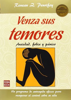 VENZA SUS TEMORES: ANSIEDAD, FOBIA Y PANICO