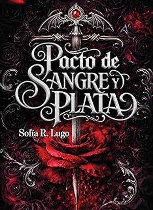 PACTO DE SANGRE Y PLATA UN DESTINO DE FUEGO Y SOMBRAS 1