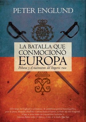 LA BATALLA QUE CONMOCIONÓ EUROPA. POLTAVA Y EL NACIMIENTO DEL IMPERIO RUSO