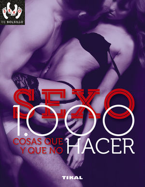 SEXO: 1.000 COSAS QUE HACER Y QUE NO HACER