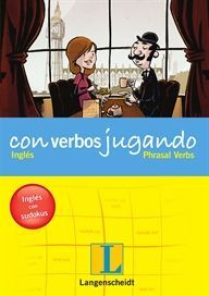 CON VERBOS JUGANDO INGLÉS, PHRASAL VERBS
