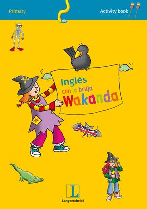 INGLÉS CON LA BRUJA WAKANDA. ACTIVITY BOOK 1