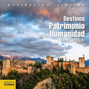 DESTINOS PATRIMONIO DE LA HUMANIDAD EN ESPAÑA