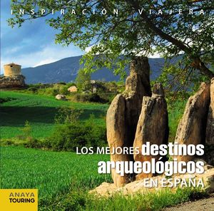 LOS MEJORES DESTINOS ARQUEOLÓGICOS EN ESPAÑA