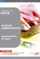 AUXILIAR ADMINISTRATIVO DEL AYUNTAMIENTO DE GIJÓN. TEMARIO TURNO LIBRE VOL. I.