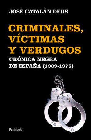 CRIMINALES, VÍCTIMAS Y VERDUGOS