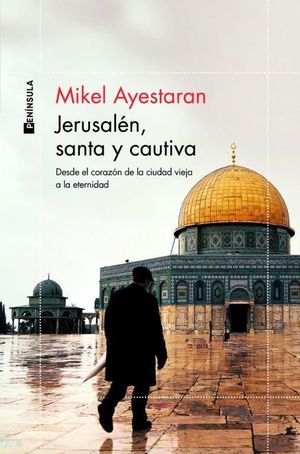 JERUSALÉN, SANTA Y CAUTIVA