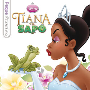 PEQUECUENTOS. TIANA Y EL SAPO 