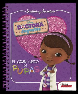 DOCTORA JUGUETES. SUEÑOS Y SECRETOS. EL GRAN LIBRO DE PUPAS