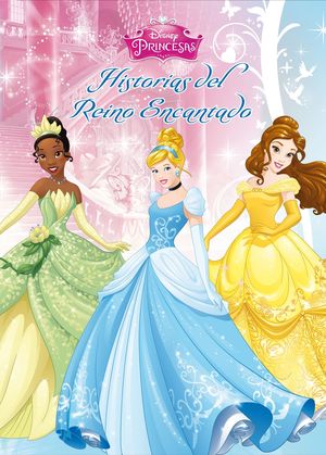 PRINCESAS. HISTORIAS DEL REINO ENCANTADO