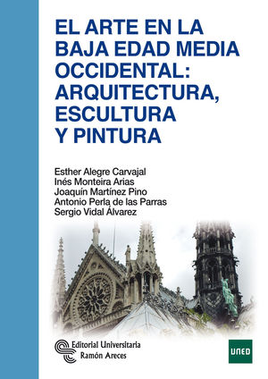 EL ARTE EN LA BAJA EDAD MEDIA OCCIDENTAL: ARQUITECTURA, ESCULTURA Y PINTURA