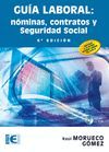 GUÍA LABORAL. NÓMINAS, CONTRATOS Y SEGURIDAD SOCIAL (6ª EDICIÓN)