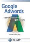 GOOGLE ADWORDS. DISEÑA TU ESTRATEGIA GANADORA