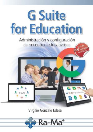 G SUITE FOR EDUCATION. ADMINISTRACIÓN Y CONFIGURACIÓN DE APLICACIONES EDUCATIVAS