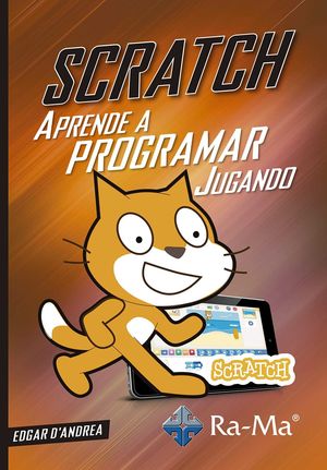 SCRATCH APRENDE A PROGRAMAR JUGANDO