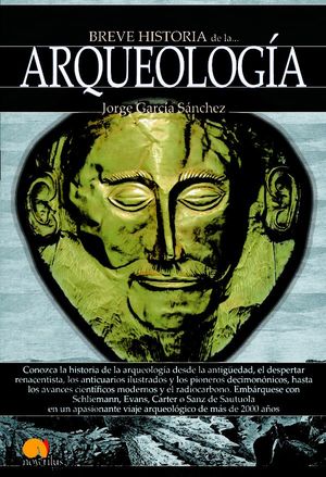 BREVE HISTORIA DE LA ARQUEOLOGÍA