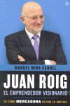 JUAN ROIG, EL EMPRENDEDOR VISIONARIO