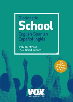 VOX DICCIONARIO SCHOOL ENGLISH-SPANISH / ESPAÑOL-INGLÉS
