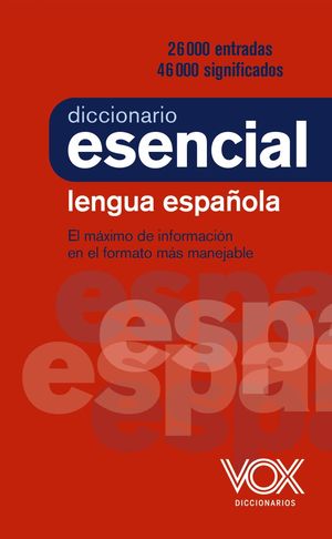 VOX DICCIONARIO ESENCIAL DE LA LENGUA ESPAÑOLA