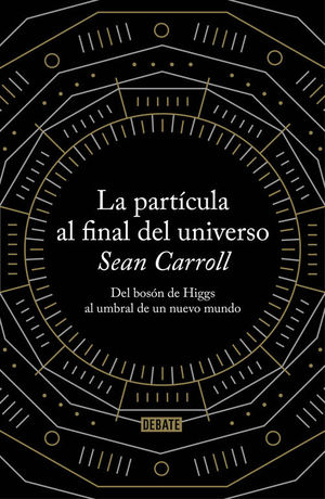 LA PARTÍCULA AL FINAL DEL UNIVERSO