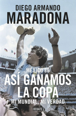 MÉXICO 86. ASÍ GANAMOS LA COPA