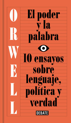 EL PODER Y LA PALABRA (EDICIÓN DEFINITIVA AVALADA POR THE ORWELL ESTATE)