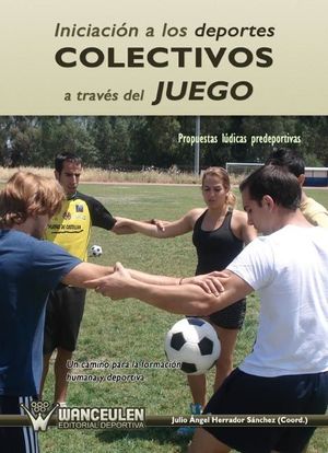 INICIACIÑN A LOS DEPORTES COLECTIVOS A TRAV_S DEL JUEGO