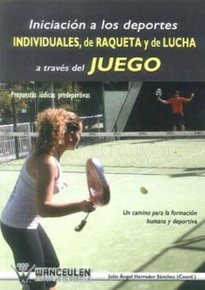 INICIACIÑN A LOS DEPORTES INDIVIDUALES, DE RAQUETA Y DE LUCHA A TRAV_S DEL JUEGO