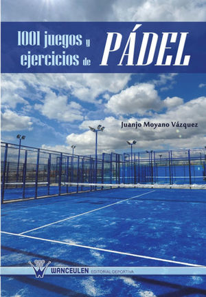 1001 JUEGOS Y EJERCICIOS DE PÁDEL