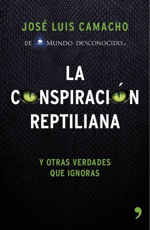 LA CONSPIRACIÓN REPTILIANA Y OTRAS VERDADES QUE IGNORAS