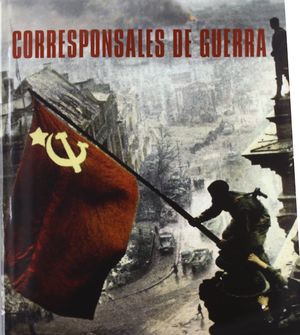 CORRESPONSALES DE GUERRA