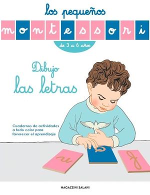 PEQUEÑOS MONTESSORI,LOS - DIBUJO LAS LETRAS