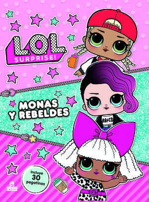 LOL SURPRISE MONAS Y REBELDES