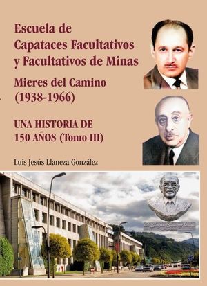 ESCUELA DE CAPATACES FACULTATIVOS Y FACULTATIVOS DE MINAS MIERES (1938-1966)