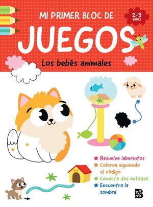 MI PRIMER BLOC DE JUEGOS- LOS BEBÉS ANIMALES