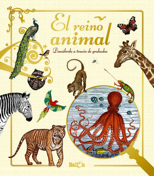 EL REINO ANIMAL. DESCÚBRELO A TRAVÉS DE GRABADOS