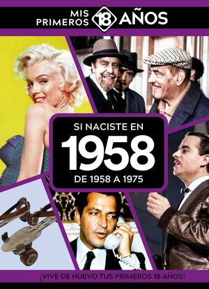 SI NACISTE EN 1958 : DE  1958 A 1975