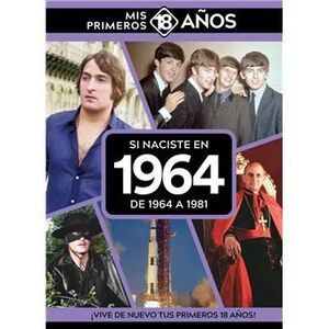 SI NACISTE EN 1964 : DE 1964 A 1981