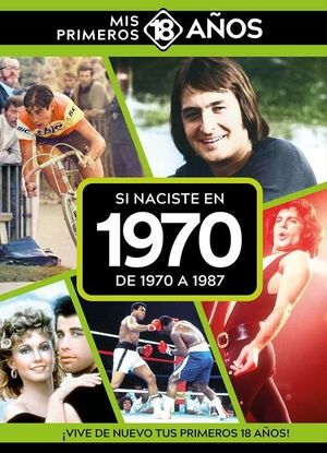 SI NACISTE EN 1970 :  DE 1970 A 1987